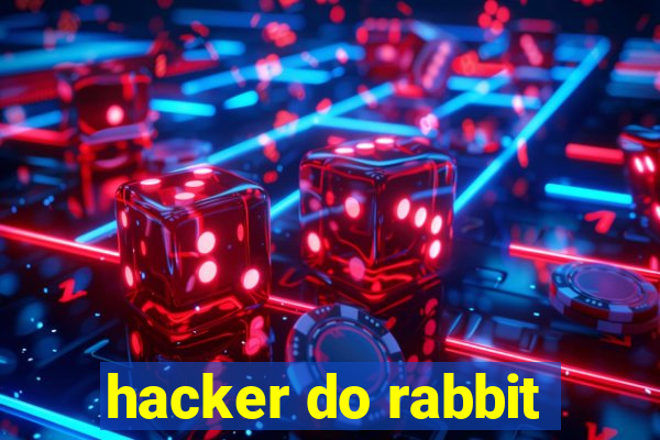 hacker do rabbit